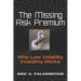 The Missing Risk Premium: Why Low Volatility Investing Works
