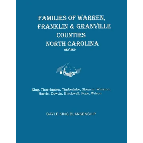 Families of Warren, Franklin & Granville Counties, North Carolina. Revised. Families: King, Tharrington, Timberlake, Shearin, Winston, Harris, Dowtin,