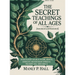 The Secret Teachings of All Ages (Annotated and Illustrated): An Encyclopedic Outline of Masonic, Hermetic, Qabbalistic and Rosicrucian Symbolical Phi