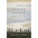 "The Divine Secret Society": Many Are Called Few Are Chosen