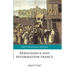 Renaissance and Reformation France: 1500-1648