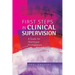 First Steps in Clinical Supervision: A Guide for Healthcare Professionals