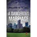 A Dangerous Marriage