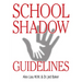 School Shadow Guidelines