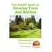 The GIANT Book on Growing Trees and Bushes