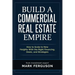 Build a Commercial Real Estate Empire: How to Scale to New Heights With the Right Financing, Deals, and Strategies