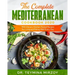The Complete Mediterranean Cookbook 2020: 300 Vibrant, Kitchen-Tested Recipes for Living and Eating Well Every Day