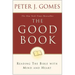 The Good Book: Reading the Bible with Mind and Heart