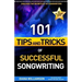 101 Tips and Tricks of Successful Songwriting