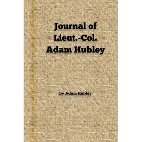 Journal of Lieut.-Col. Adam Hubley