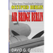 Air Bridge Berlin: Tales from Freedom's Outpost / Occupied Berlin series