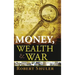 Money, Wealth & War