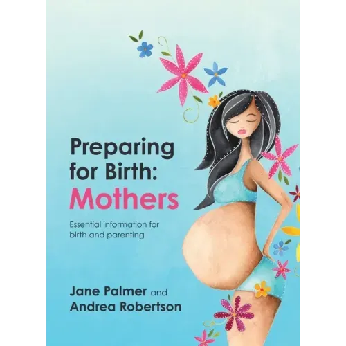 Preparing for Birth: Essential information for birth and parenting