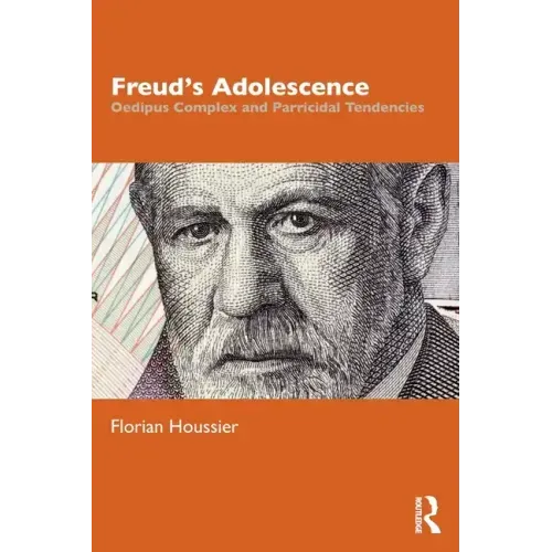 Freud's Adolescence: Oedipus Complex and Parricidal Tendencies