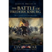 The Battle of Fredericksburg:: We Cannot Escape History