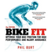 Bike Fit 2nd Edition: Optimise Your Bike Position for High Performance and Injury Avoidance