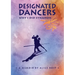 Designated Dancers: Why I Did Synanon