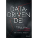 Data-Driven Dei: The Tools and Metrics You Need to Measure, Analyze, and Improve Diversity, Equity, and Inclusion