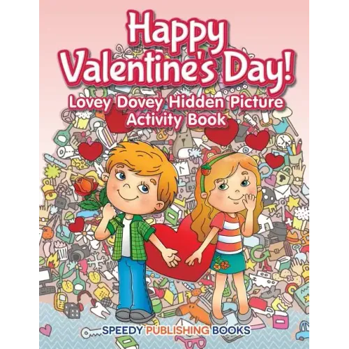 Happy Valentine's Day! Lovey Dovey Hidden Picture Activity Book