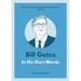 Bill Gates: In His Own Words