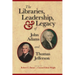Libraries, Leadership and Legacy of Thomas Jefferson