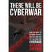 There Will Be Cyberwar: How The Move To Network-Centric War Fighting Has Set The Stage For Cyberwar
