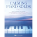 Calming Piano Solos: 35 Beautiful Solos