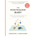 The Montessori Baby: A Parent's Guide to Nurturing Your Baby with Love, Respect, and Understanding