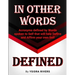 In Other Words Defined: Acronyms defined by Words spoken to Self that will help Define and Affirm your own Self.