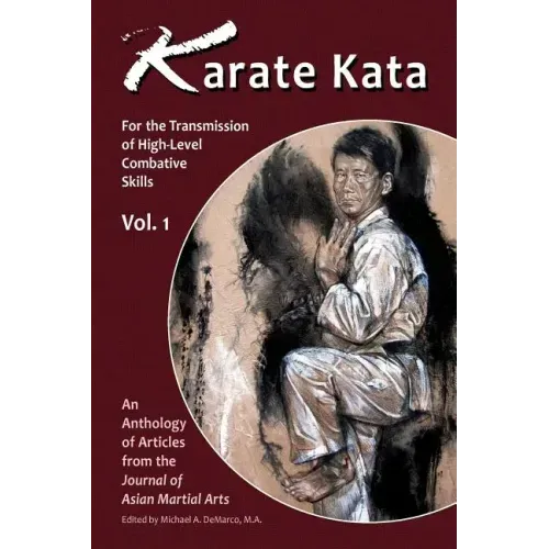 Karate Kata - Vol. 1: For the Transmission of High-Level Combative Skills