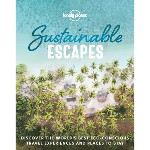 Lonely Planet Sustainable Escapes