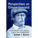 Perspectives on Elmore Leonard: Conversations with Authors, Experts and Collaborators