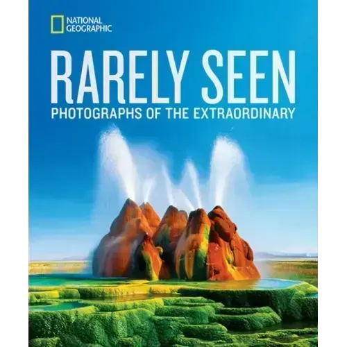 Rarely Seen: Photographs of the Extraordinary