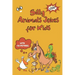 Silly Animals Jokes for Kids: Laugh-Out-Loud-Animal Jokes-Riddles