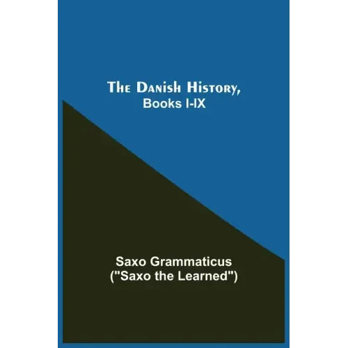 The Danish History, Books I-Ix