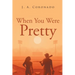 When You Were Pretty