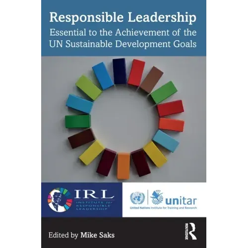 Responsible Leadership: Essential to the Achievement of the UN Sustainable Development Goals