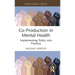 Co-Production in Mental Health: Implementing Policy into Practice