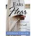 Ears to Hear: Mini Sermons That Make You Think: Mini Sermons That Make You Think