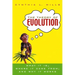 The Theory of Evolution: What It Is, Where It Came From, and Why It Works