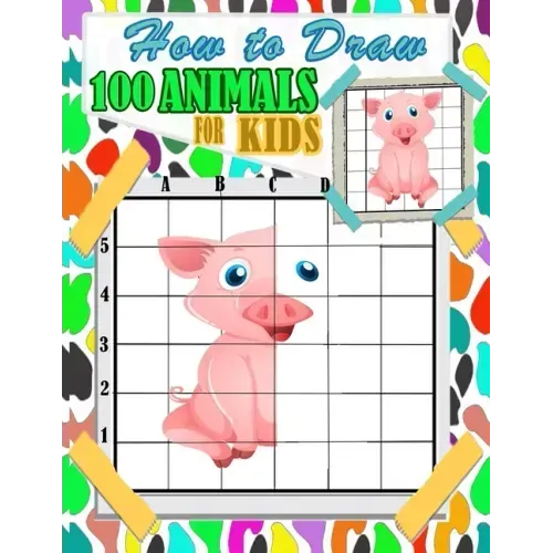 How To Draw Animals For Kids: 100 fun and cute animals drawing and activity book for kids with Copy Grid Method drawing for children, girls -3 Diffi