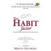 The Habit Factor: An Innovative Method to Align Habits with Goals to Achieve Success