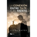 La conexión entre tu fe y tu mente