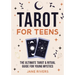 Tarot for Teens: The Ultimate Tarot & Ritual Guide for Young Mystics