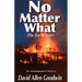 No Matter What: The Early Years (Volume One)