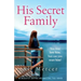 His Secret Family: An absolutely emotional page turner