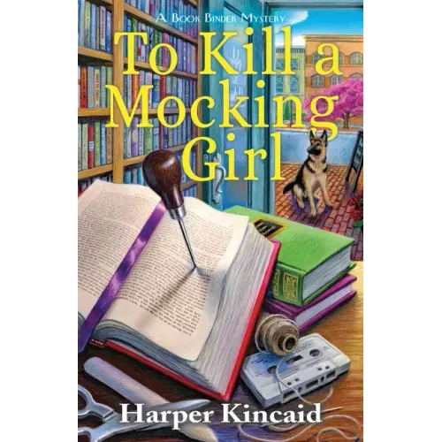 To Kill a Mocking Girl: A Bookbinding Mystery