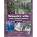 Pharmaceutical Facilities: Design, Layouts and Validation