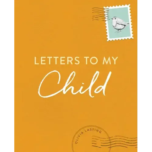 Letters to My Child: A Baby Journal and Keepsake with Prompts for Sharing Memories, Moments, and More