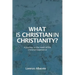 What is Christian in Christianity?: A Journey to the Heart of the Christian Experience